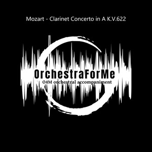 Mozart - Clarinet Concerto in a K.V.622 - Orchestral Accompaniment