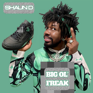 Big Ol' freak (Explicit)