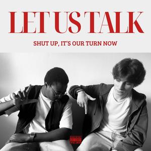 LET US TALK (Explicit)