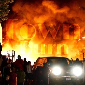 Town Burn (Explicit)