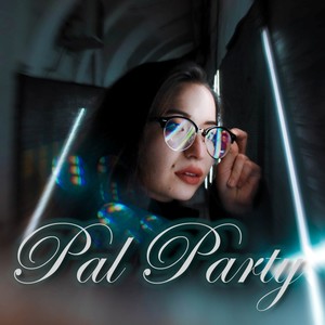 Pal Party (Explicit)