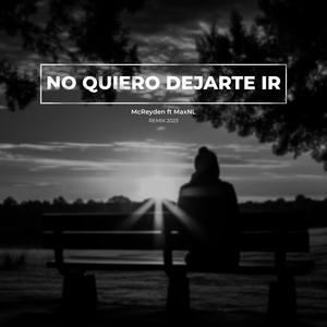 No quiero dejarte ir (feat. MaxNL) (Remix)