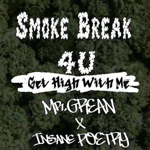 Smoke Break 4U (Get High With Me) (feat. Insane Poetry) (Explicit)