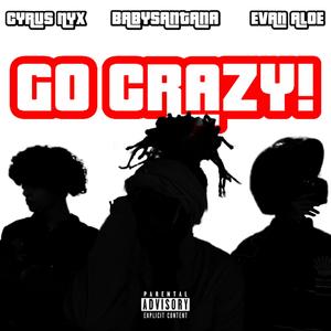 Go Crazy! (Explicit)