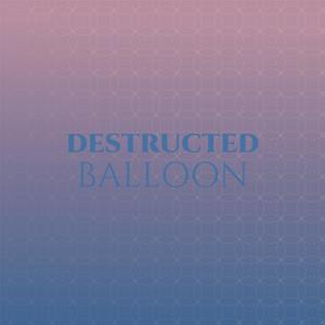 Destructed Balloon