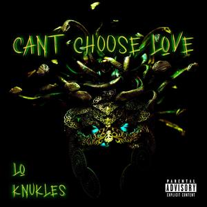 Can't Choose Love(feat. Knukles) (Explicit)