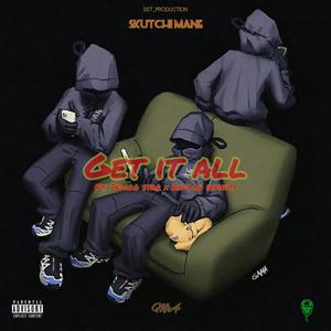 Get It All (feat. Skutchi Mane & Rid'Lah Infinity) (Explicit)
