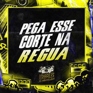 Pega Esse Corte na Régua (Explicit)