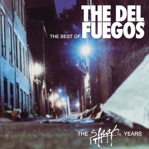 The Best Of The Del Fuegos : The Slash Years