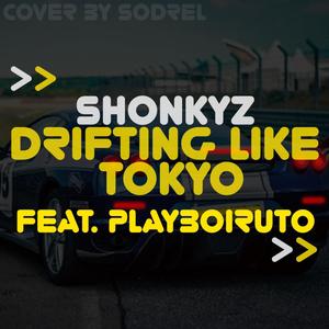 Drifting Like Tokyo(feat. Playboiruto & WXRST) (Explicit)