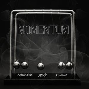 Momentum (feat. K1ng Dr3 & R Vela)