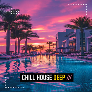 Chill House Deep (Nikki Beach Mix)