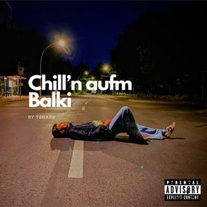 Chill'n aufm Balki (Explicit)