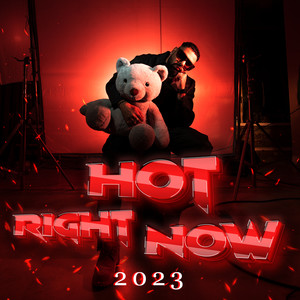 Hot Right Now - 2023 (Explicit)