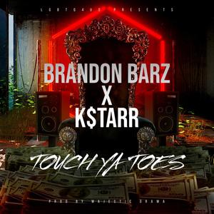 Touch Ya Toes (feat. K $tarr) (Explicit)