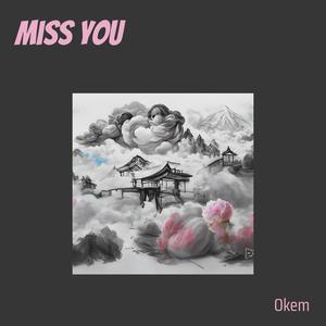 Miss you