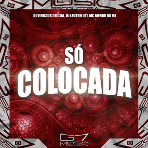 Só Colocada (Explicit)