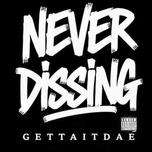 Never dissing (Explicit)