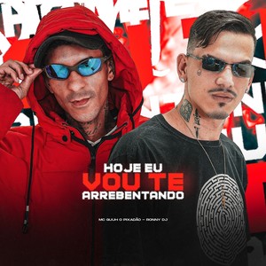 HOJE EU VOU TE ARREBENTANDO (Explicit)