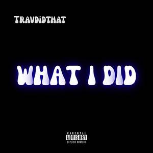 What I Did (Explicit)