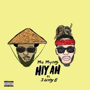 Hiyah (feat. Jdagr8) [Explicit]