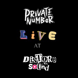 Private Number Live At Distoresound