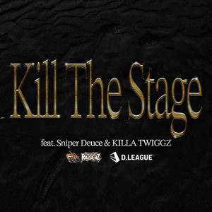 Kill The Stage (feat. Sniper Deuce & KILLA TWIGGZ)