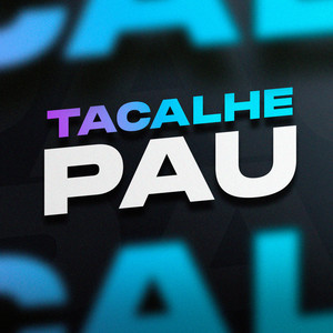 Tacalhe Pau (Explicit)