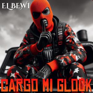 Cargo Mi Glock (Explicit)