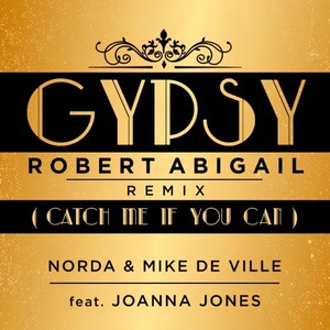 Gypsy (Catch Me If You Can) (Robert Abigail Remix)