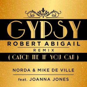 Gypsy(Catch Me If You Can) (Robert Abigail Remix)