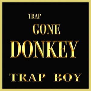 Trap Gone Donkey (Explicit)