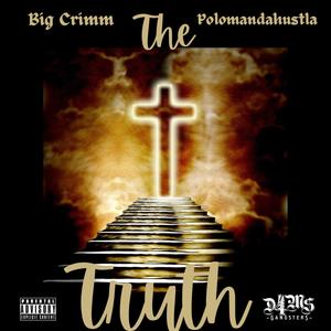 The truth (feat. Big Crimm & Polomandahustla) [Explicit]