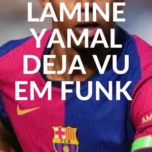 LAMINE YAMAL DEJA VU EM FUNK (Explicit)