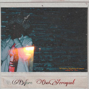 Before OsoArrogant (Explicit)