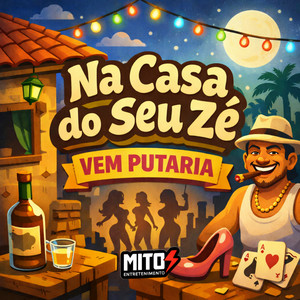 Na Casa Do Seu Zé - Vem Putaria (Explicit)