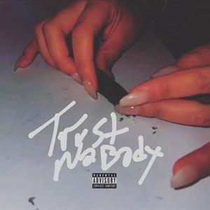 Trust Nobody (Explicit)