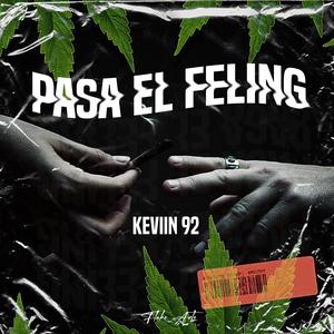 Pasa El Feliing (feat. Keviin92)