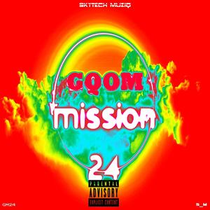 GQOM MISSION 24