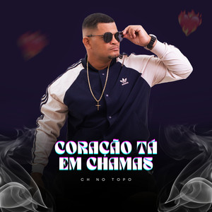 Coração Tá Em Chamas (Explicit)