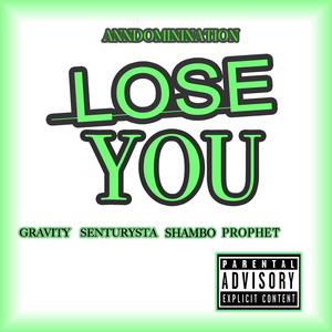 LOSE YOU (feat. SHAMBO & EAST OAKLAND PROPHET) [Explicit]