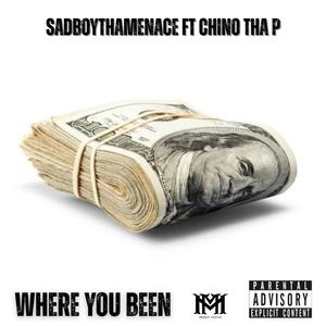 Where You Been (feat. Chino Tha P) (Explicit)