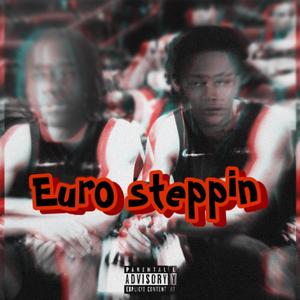 Euro Steppin' (feat. Uncle Harv) [Explicit]