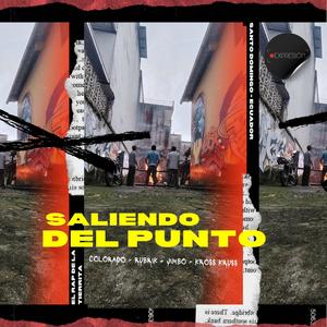 Saliendo del punto (feat. Colorado, Kross Kruss & Rubrik)