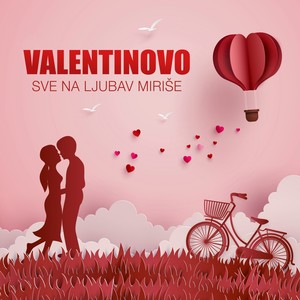 Sve Na Ljubav Miriše - Valentinovo 2019.