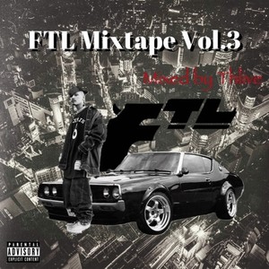 FTL Mixtape vol.3 (mixed by Thlive) [DJMIX] [Explicit]