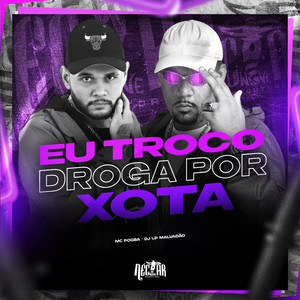Eu Troco Droga por Xota (Explicit)