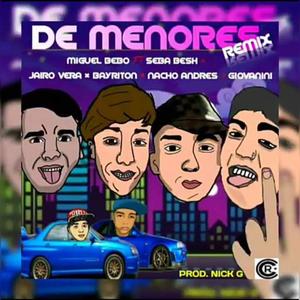 DE MENORES RMX (feat. Jairo vera, Bayriton, Nacho andres, Seba besh & Giovanini) [Radio Edit]