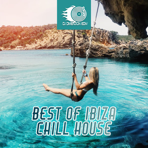 Best of Ibiza Chill House: Party Beats, Summer House Sounds del Mar