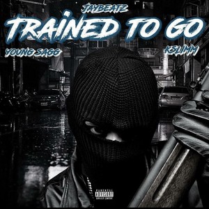 Trained to Go (feat. Kslimm) [Explicit]